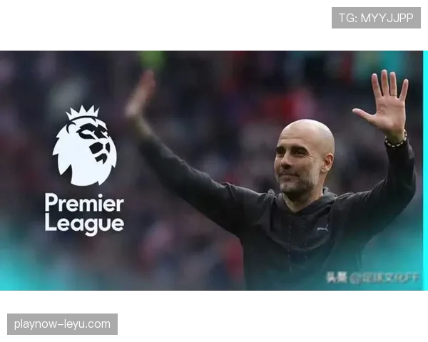 瓜迪奥拉率曼城迎英超争冠关键战，全队状态备受期待