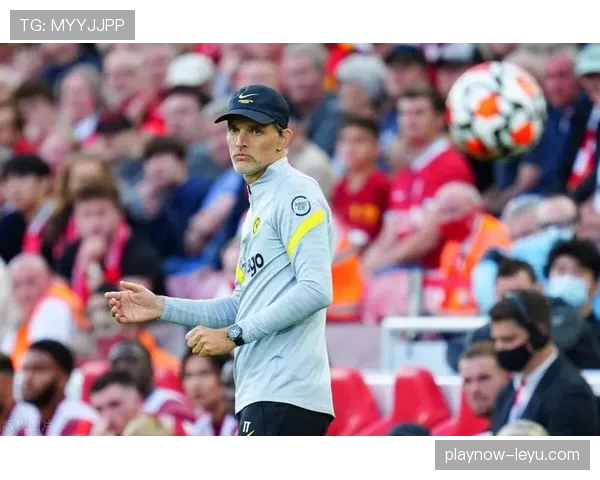 图赫尔战术体系全面升级，强势助推球队冲击冠军